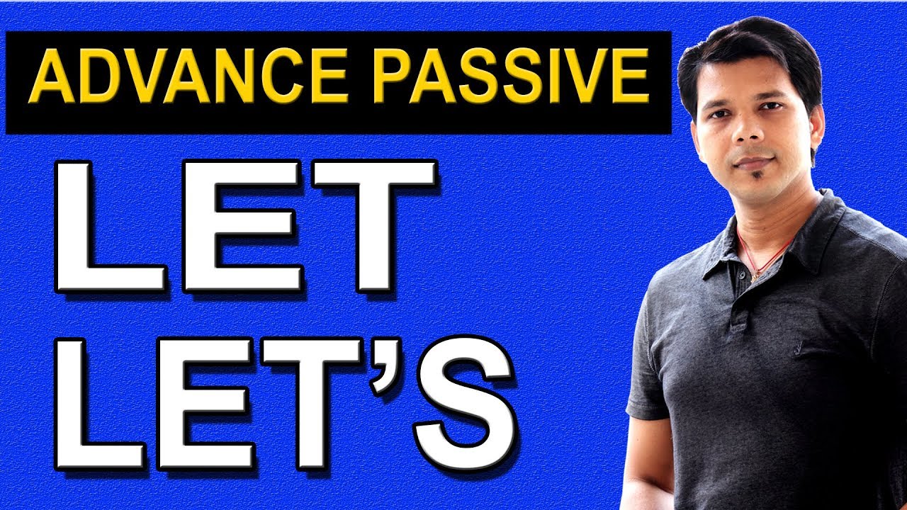 PASSIVE LET & LET'S IN DETAIL