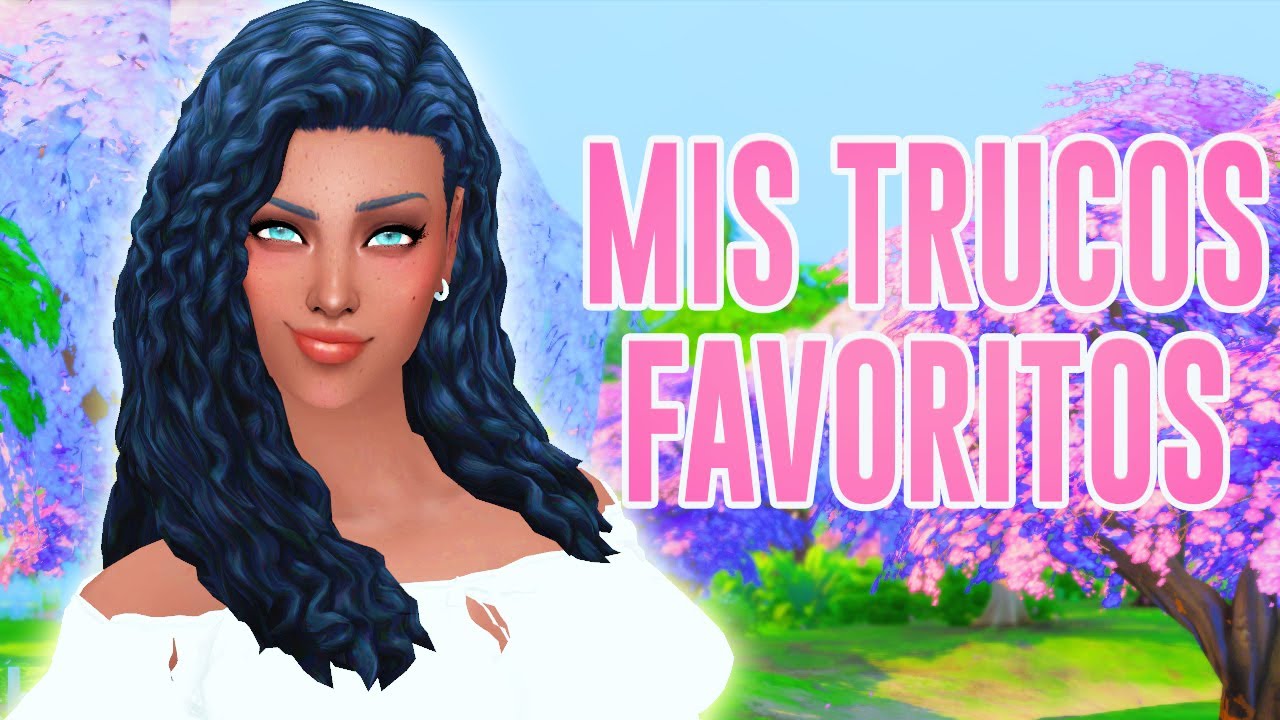 &iexcl;LOS TRUCOS QUE M&Aacute;S USO EN LOS SIMS 4 Y QUE NECESITAS CONOCER! ✨