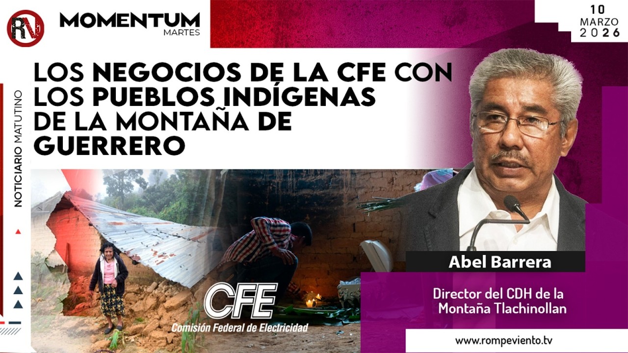 Los negocios de la CFE con los pueblos indígenas de la Montaña de Guerrero | Abel Barrera