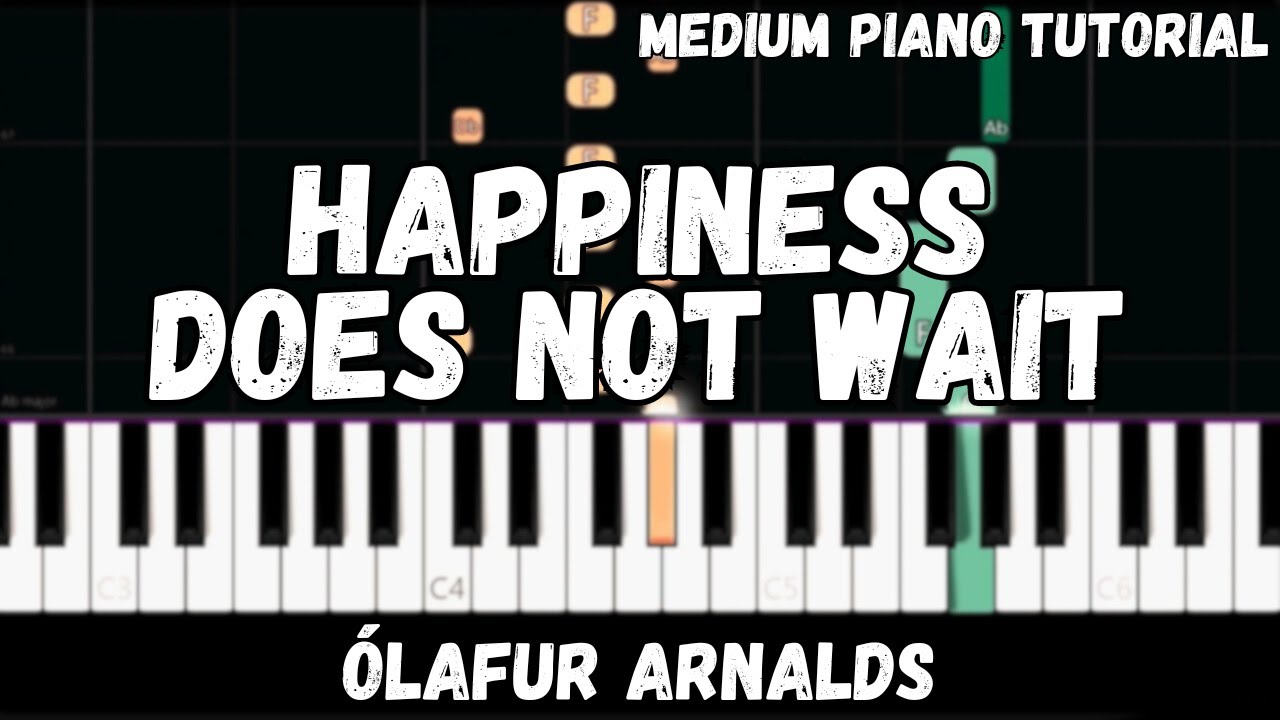 Ólafur Arnalds - Happiness Does Not Wait (Medium Piano Tutorial)