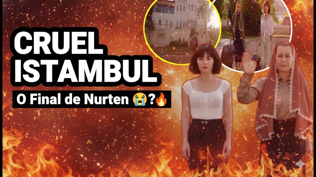 Ela Deu a Vida Pela Família Karaçay… Veja o Final de Nurten em Cruel Istambul