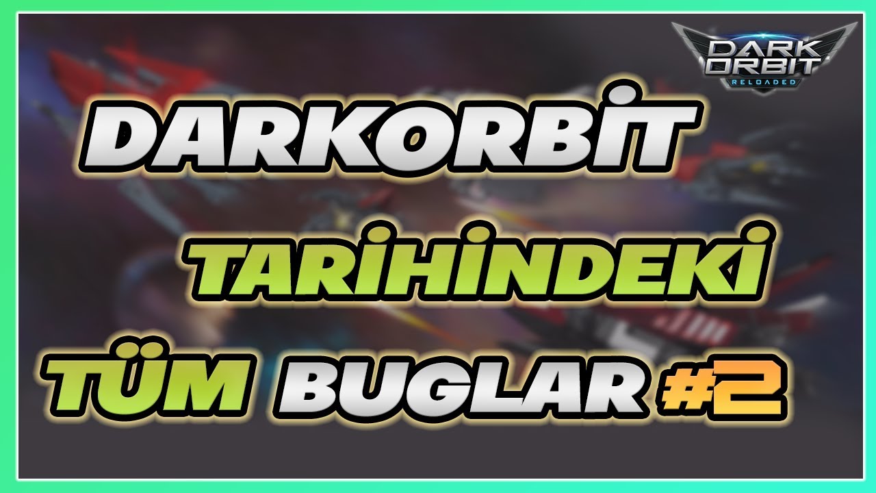 Darkorbit Tarihindeki Tüm Buglar #2