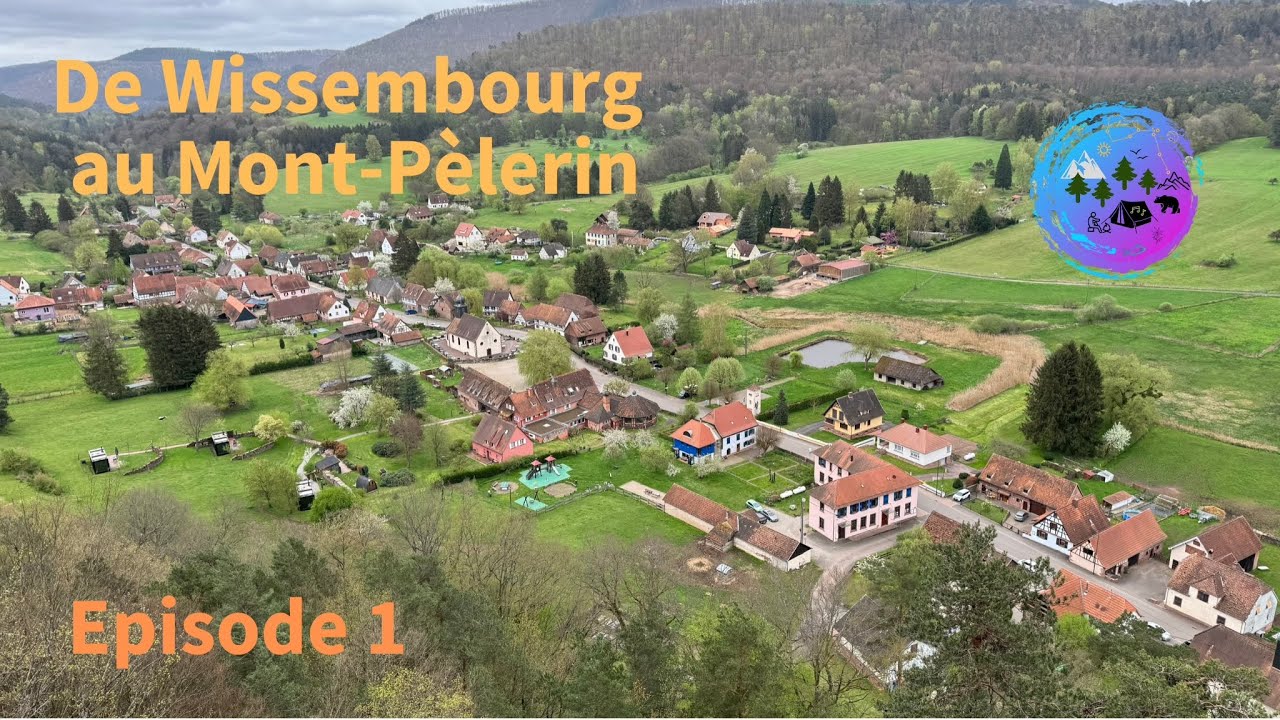 DE WISSEMBOURG AU MONT-PELERIN  - EPISODE 1