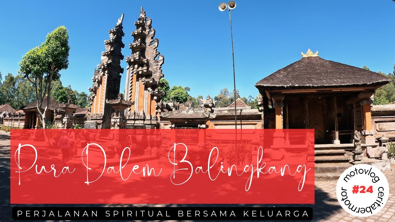 PURA DALEM BALINGKANG,  Pengalaman SPIRITUAL yang Tenang Dan Damai Di Tengah Hutan.