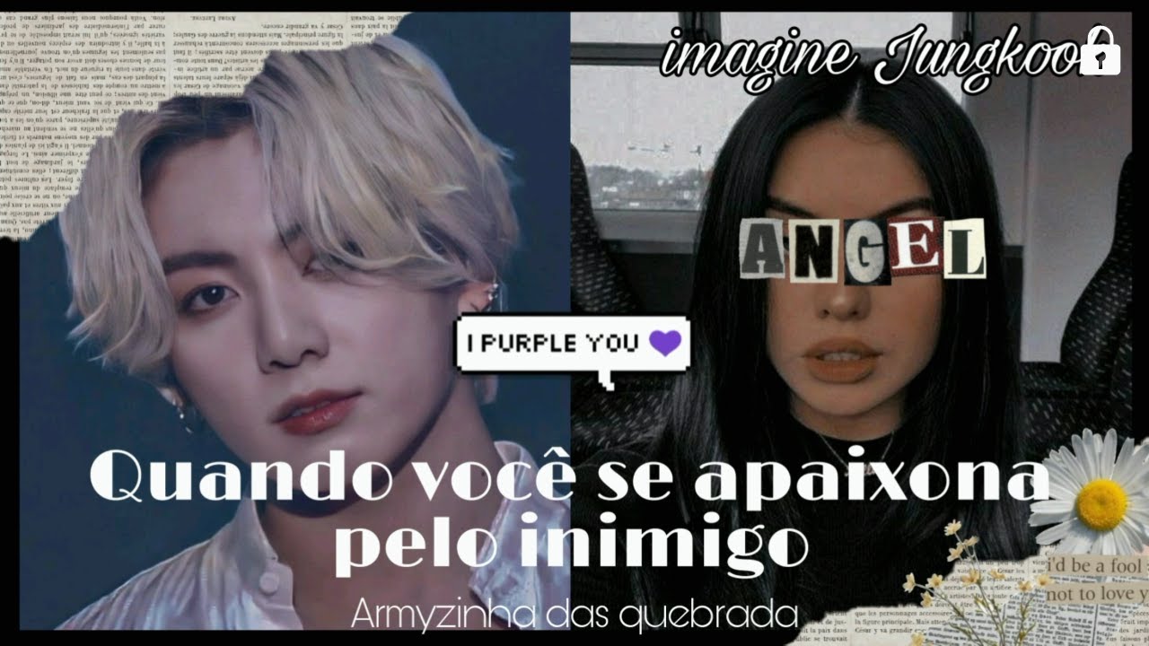 《Imagine Jungkook》Quando você se apaixona pelo inimigo- ep.único
