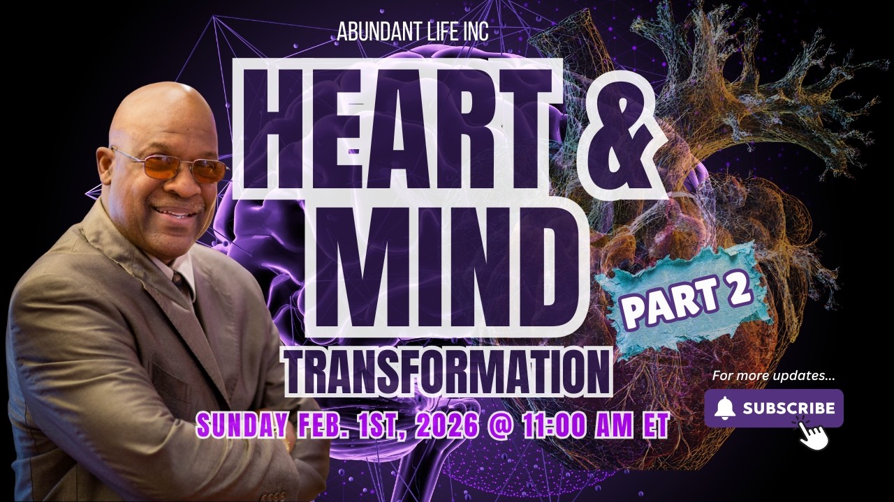 2026.2.1 Heart and Mind Transformed - Pastor Allan Leonard, Sr.