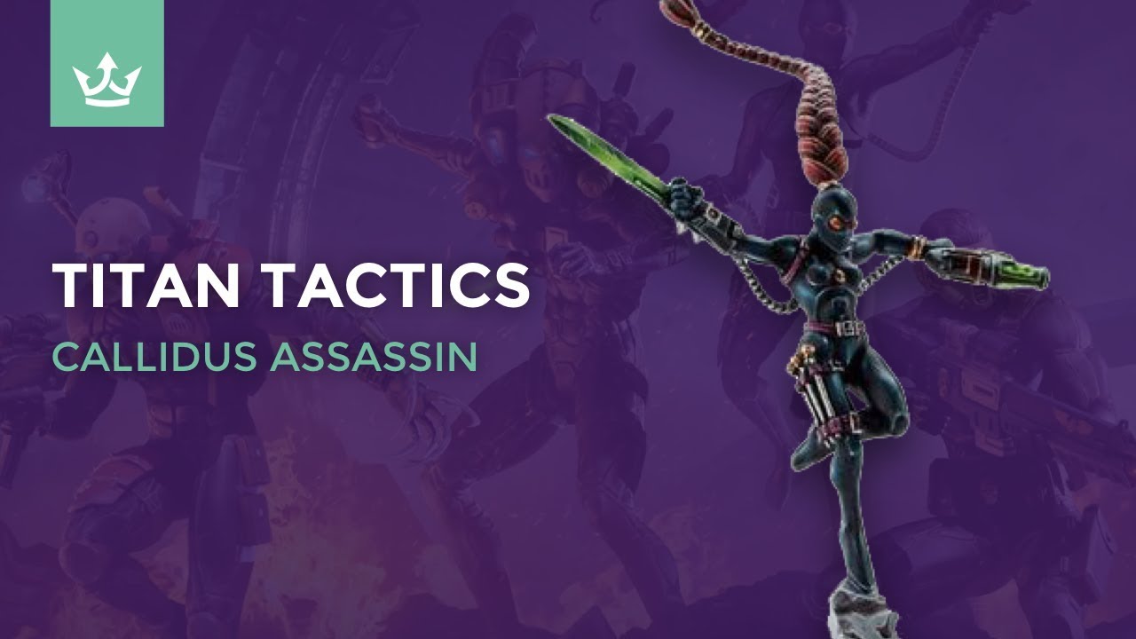 New Callidus Assassin rules and tactics