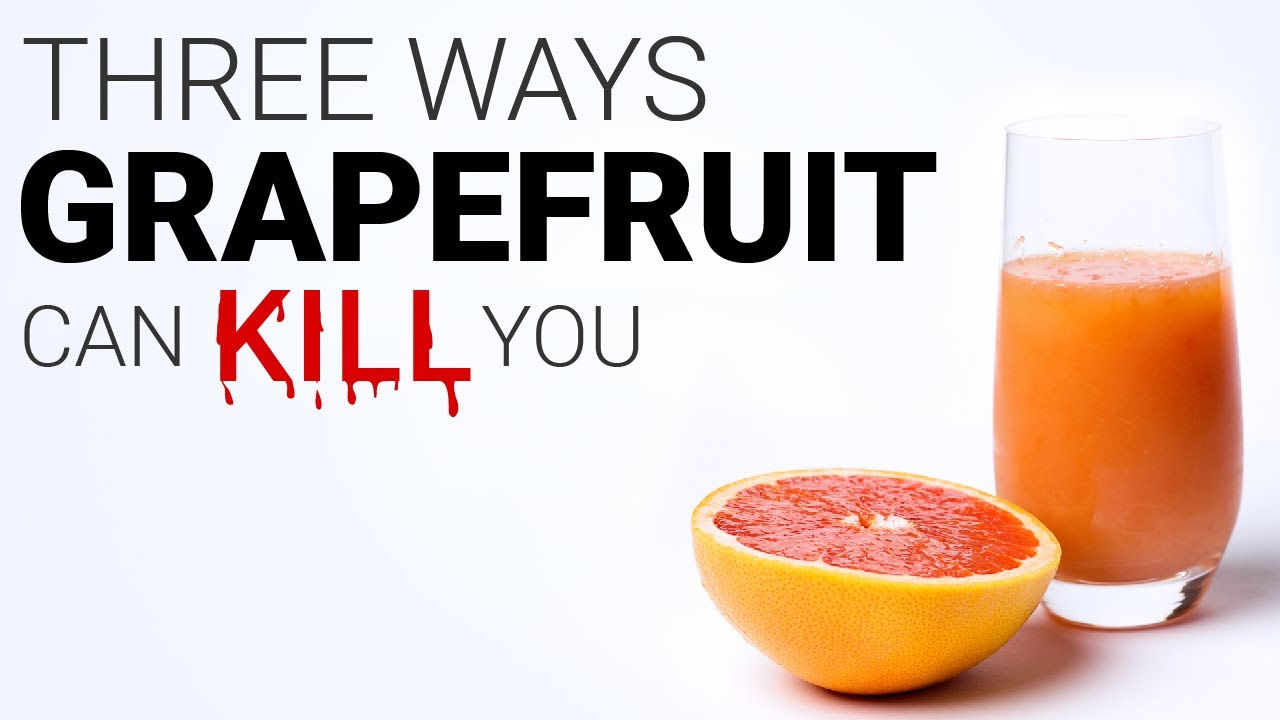 Three ways grapefruit can kill you