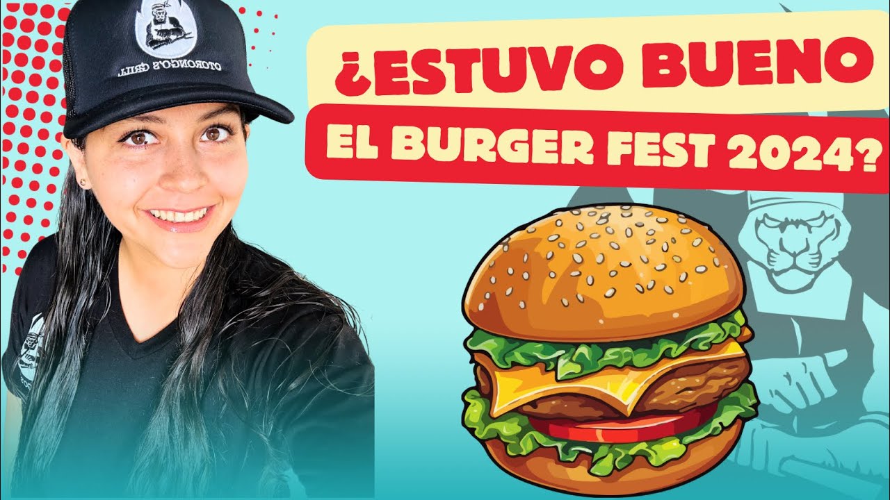 Burger Fest 2024 || ¿Qué te pareció esta edición?