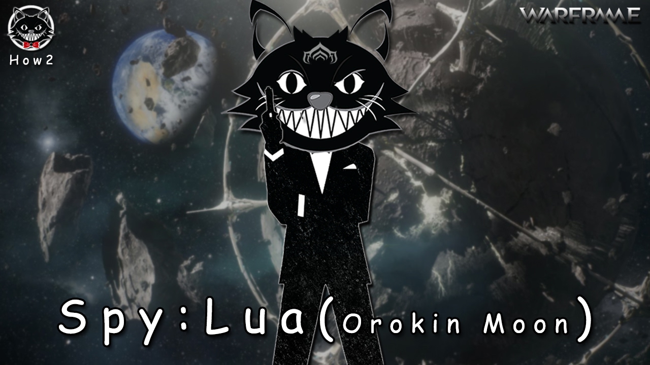 How2 Warframe - Spy Lua / Orokin Moon [Guide] : (TGG : 19.9) | by ลุงแมว