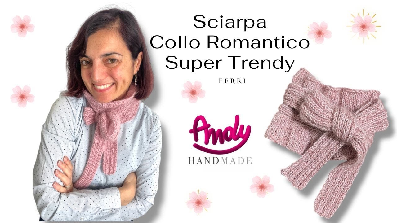 Tutorial Sciarpa Collo Romantico Super Trendy ai Ferri e senza aumenti  Andy handmade