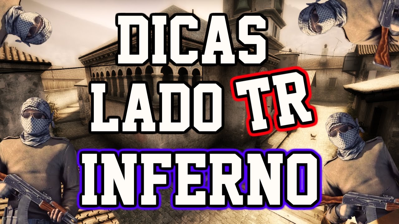 [CS:GO - Dicas] COMO JOGAR DE TR NA INFERNO?