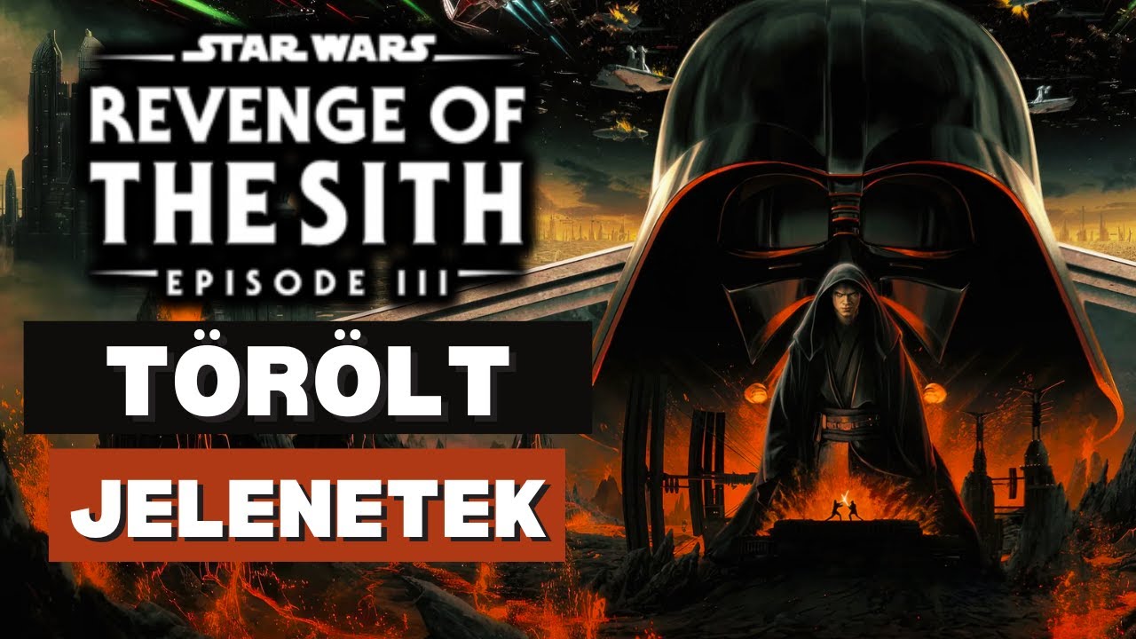 A Sith-ek bosszúja TÖRÖLT jelenetei 🔥⚫