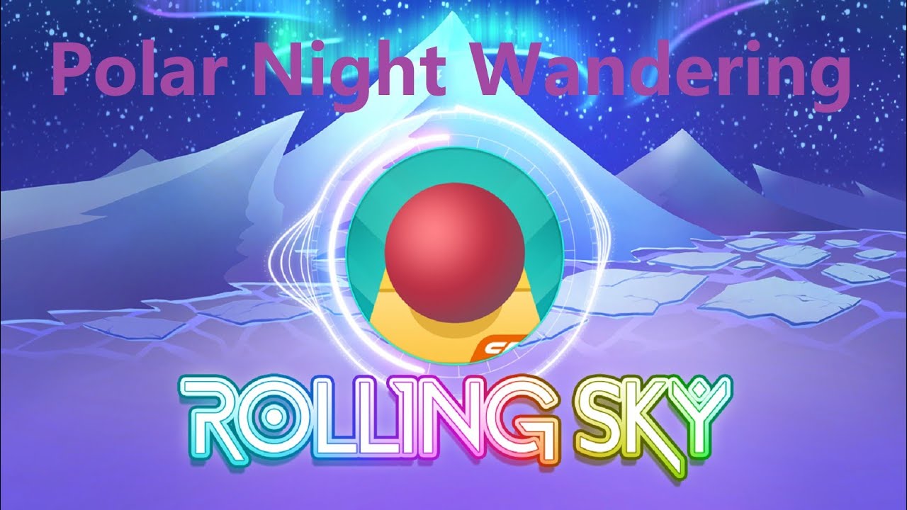 Rolling Sky Co-Creation Level 37 Polar Night Wandering Soundtrack