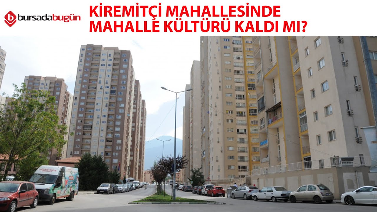 Bursa'da Kiremitçi Mahallesi'nde mahalle kültürü kaldı mı?