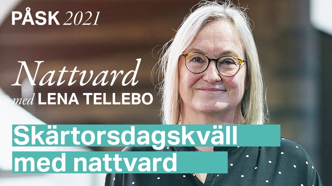 Nattvard med Lena Tellebo - Sk&auml;rtorsdagskv&auml;ll