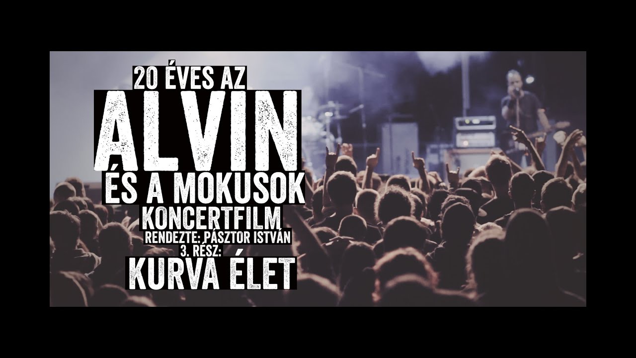 ALVIN &Eacute;S A M&Oacute;KUSOK &bull; KURVA &Eacute;LET &bull; OFFICIAL VIDEO &bull; 2013