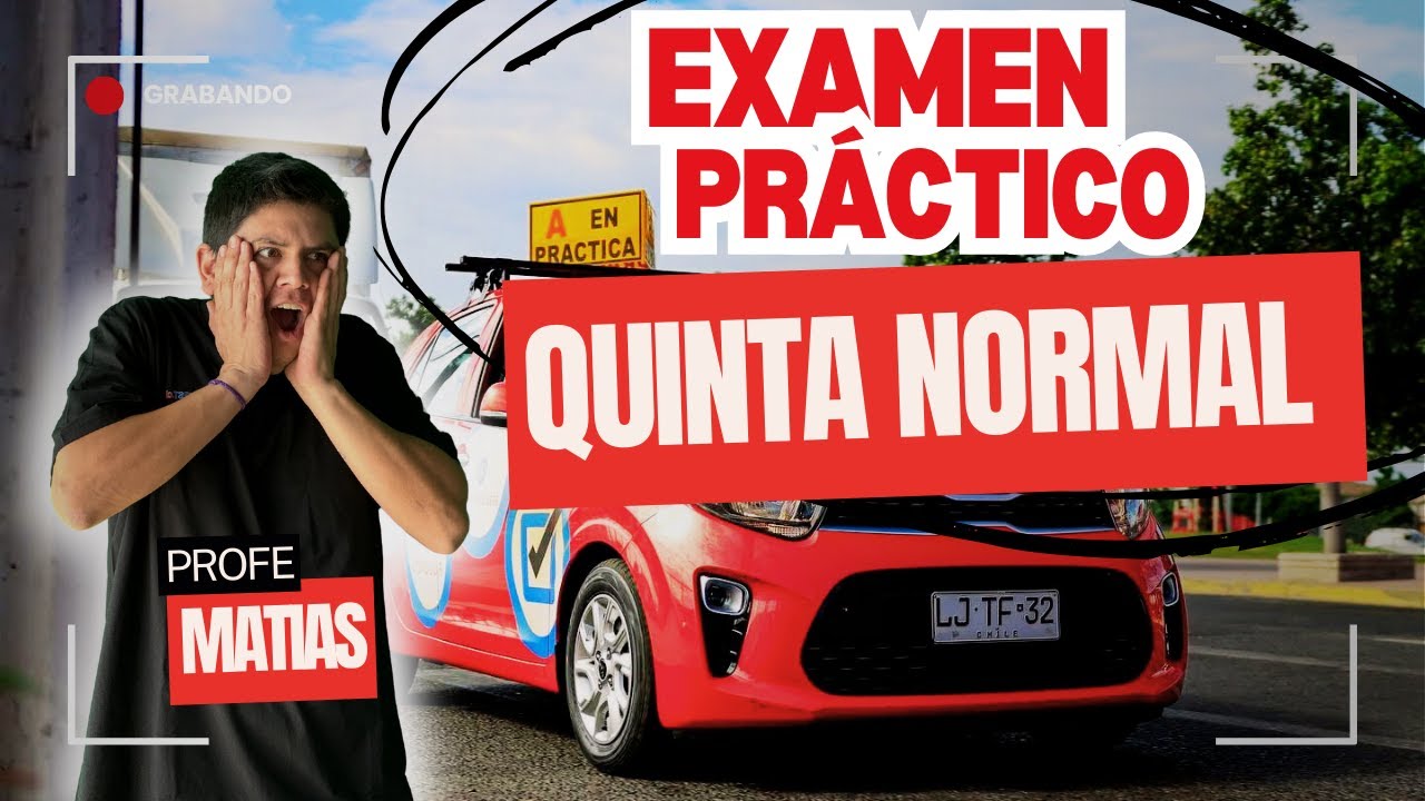 C&oacute;mo aprobar el examen pr&aacute;ctico de conducir CLASE B en QUINTA NORMAL 🚗📍