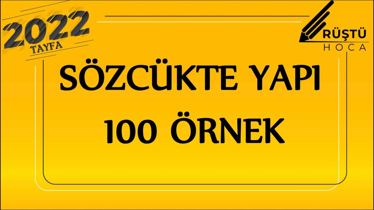 100 Örnek Kampı / 2.video / Sözcükte Yapı / RÜŞTÜ HOCA