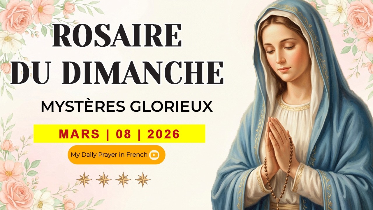 ROSAIRE DU DIMANCHE🌹MARS 08 2026🙏🏻MYSTÈRES GLORIEUX