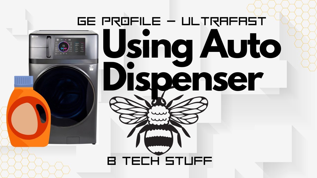 B-TECH-STUFF // GE Profile - UltraFast  - Using Auto Dispenser