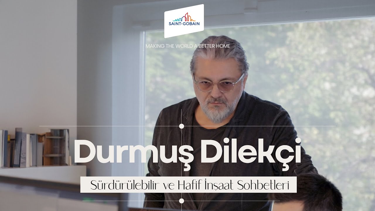 Durmuş Dilekci ile Sürdürülebilir ve Hafif İnşaat Sohbetleri
