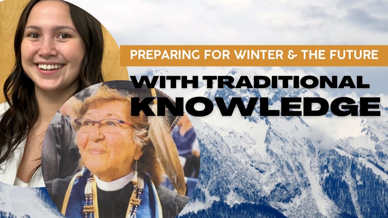 Preparing for Winter with Traditional Knowledge