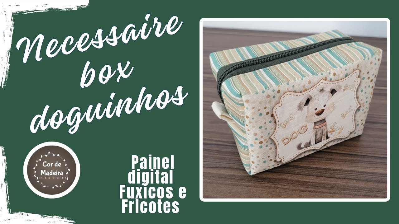Como montar a necessaire box Doguinhos da Fuxicos e Fricotes #costuracriativa #fuxicosefricotes