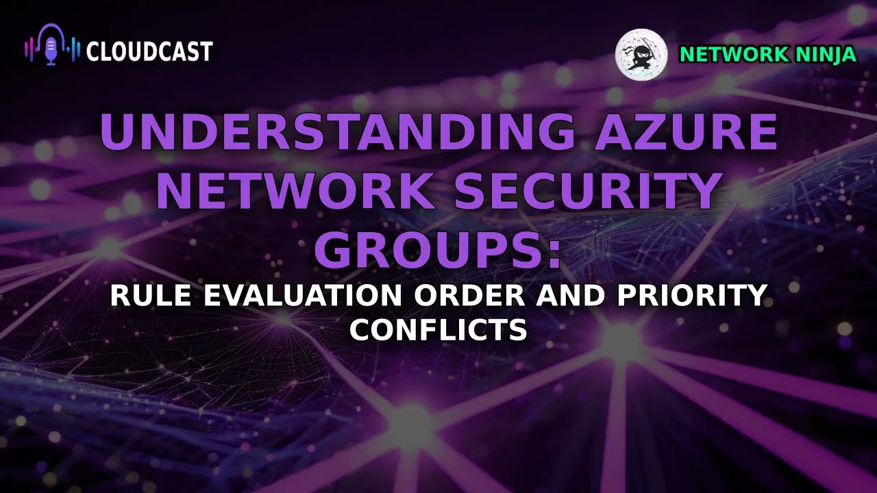 Azure Network Security Groups (NSGs) Explained: Rule Priority & Evaluation Order