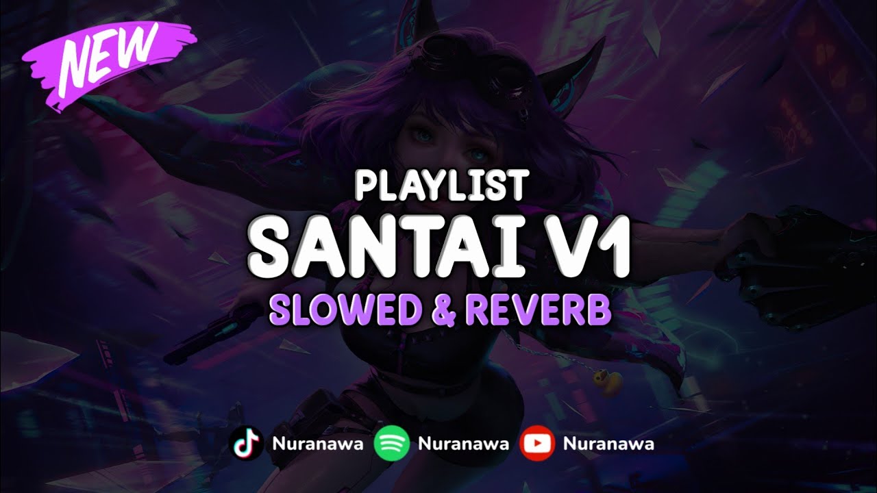 DJ Playlist Santai V1 ( Slowed & Reverb ) 🎧