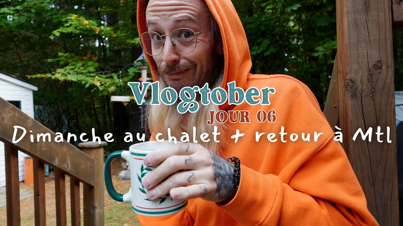 🍂Journée tranquille au chalet et on retourne à Montréal avec BEAUCOUP de bagages | VLOGTOBER #06