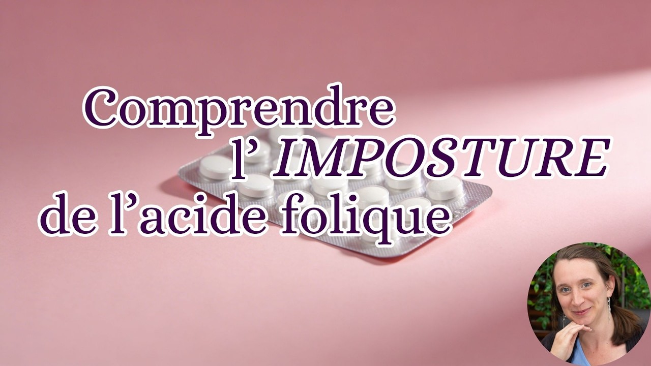 Comprendre l'imposture de l'acide folique (et solutions concrètes)