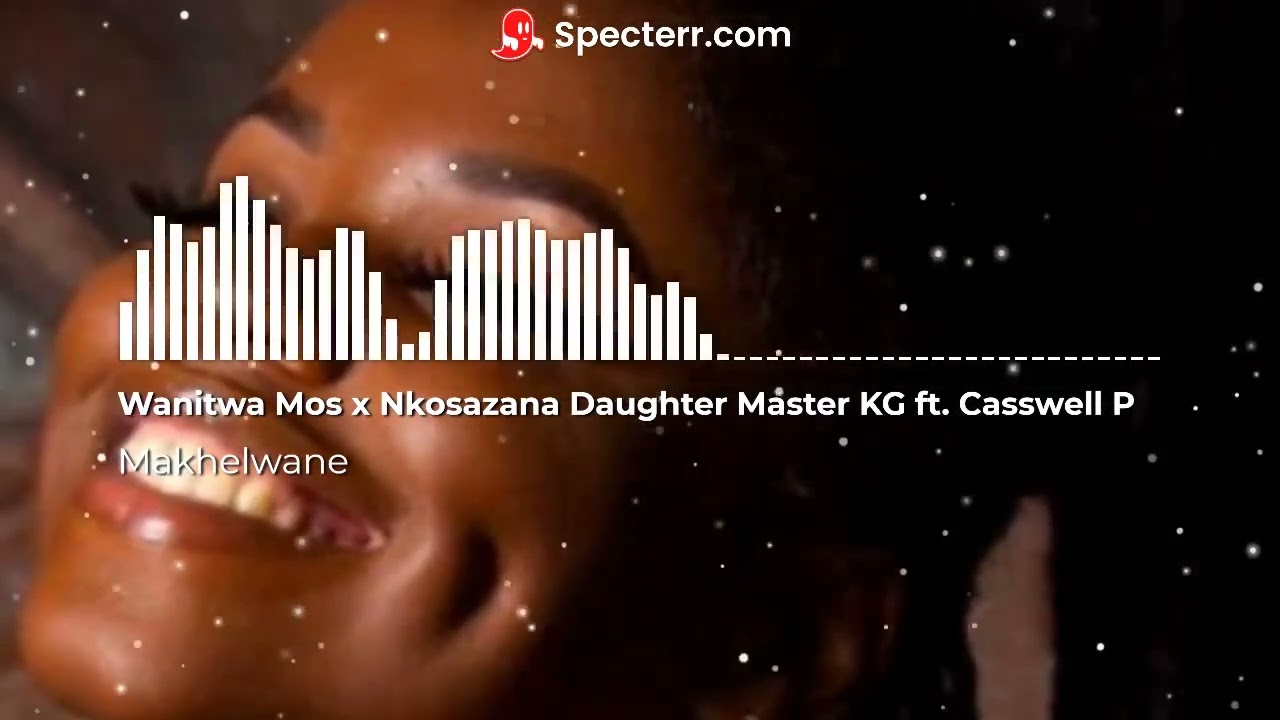 Wanitwa Mos x Nkosazana Daughter Master KG ft  Casswell P - 