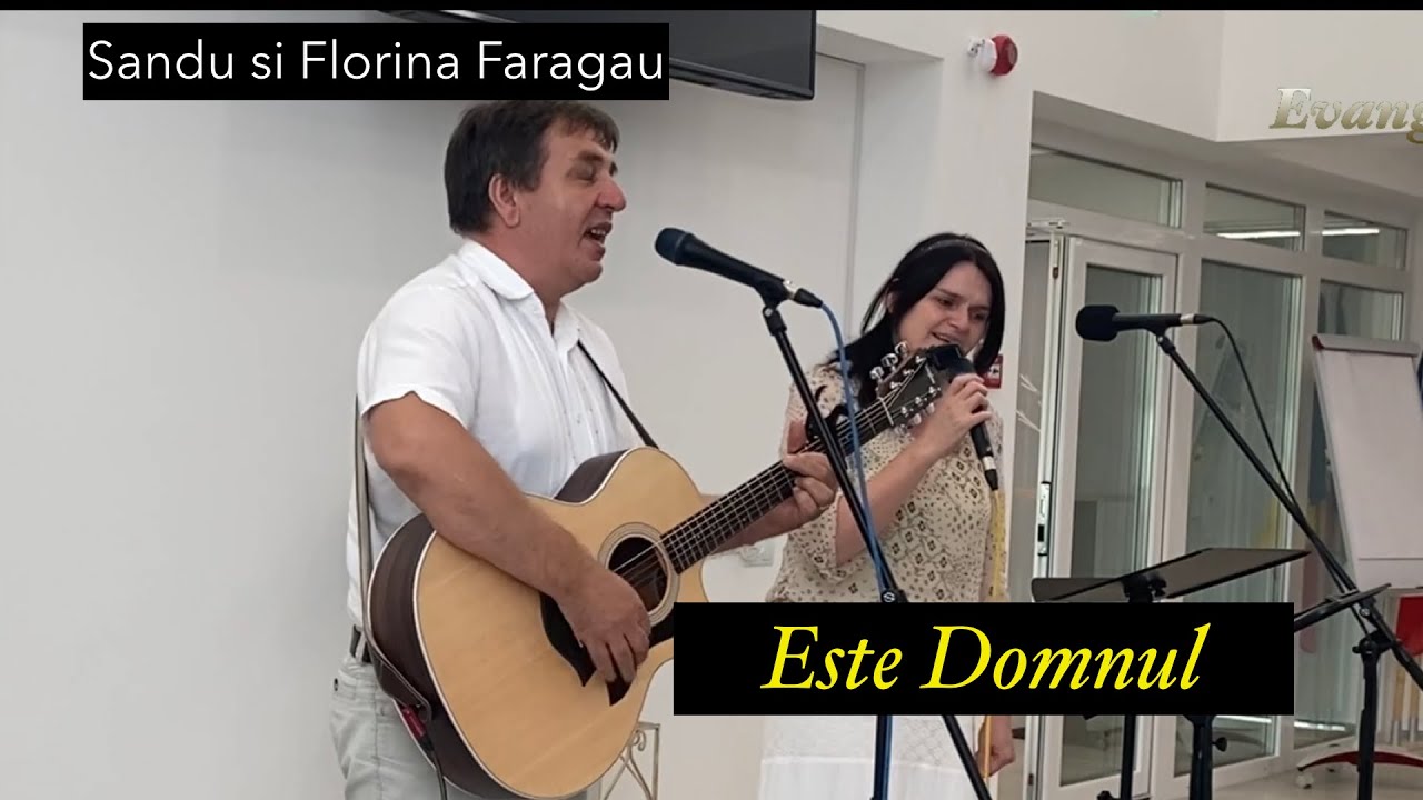 Sandu si Florina Fãrãgãu, Este Domnul