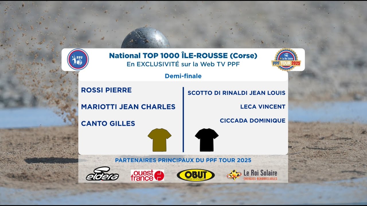 PPF TOUR 2025 - En différé - Étape 13 -  ILE-ROUSSE -  Demi finale - ROSSI vs SCOTTO DI RINALDI.