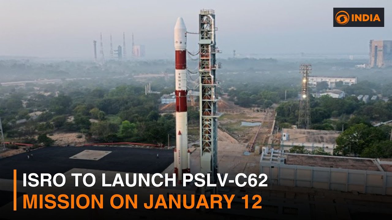 ISRO to launch PSLV-C62 mission on January 12