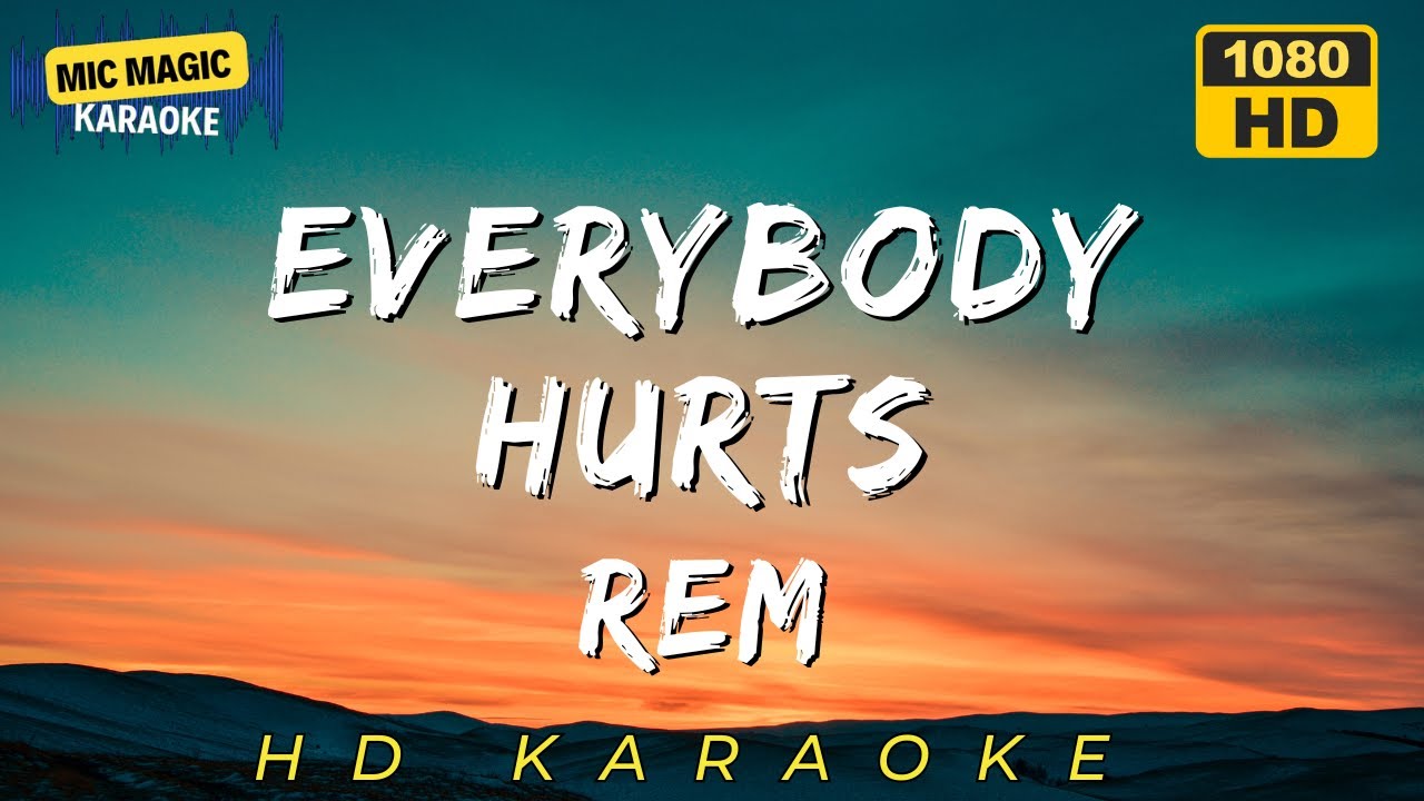 🎤Everybody Hurts - REM ✨ Karaoke 🎤🎶