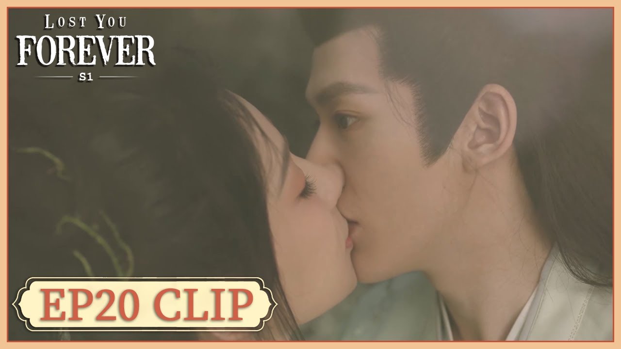 EP20 Clip | Xiaoyao kissed Jing. | Lost You Forever S1 | 长相思 第一季 | ENG SUB