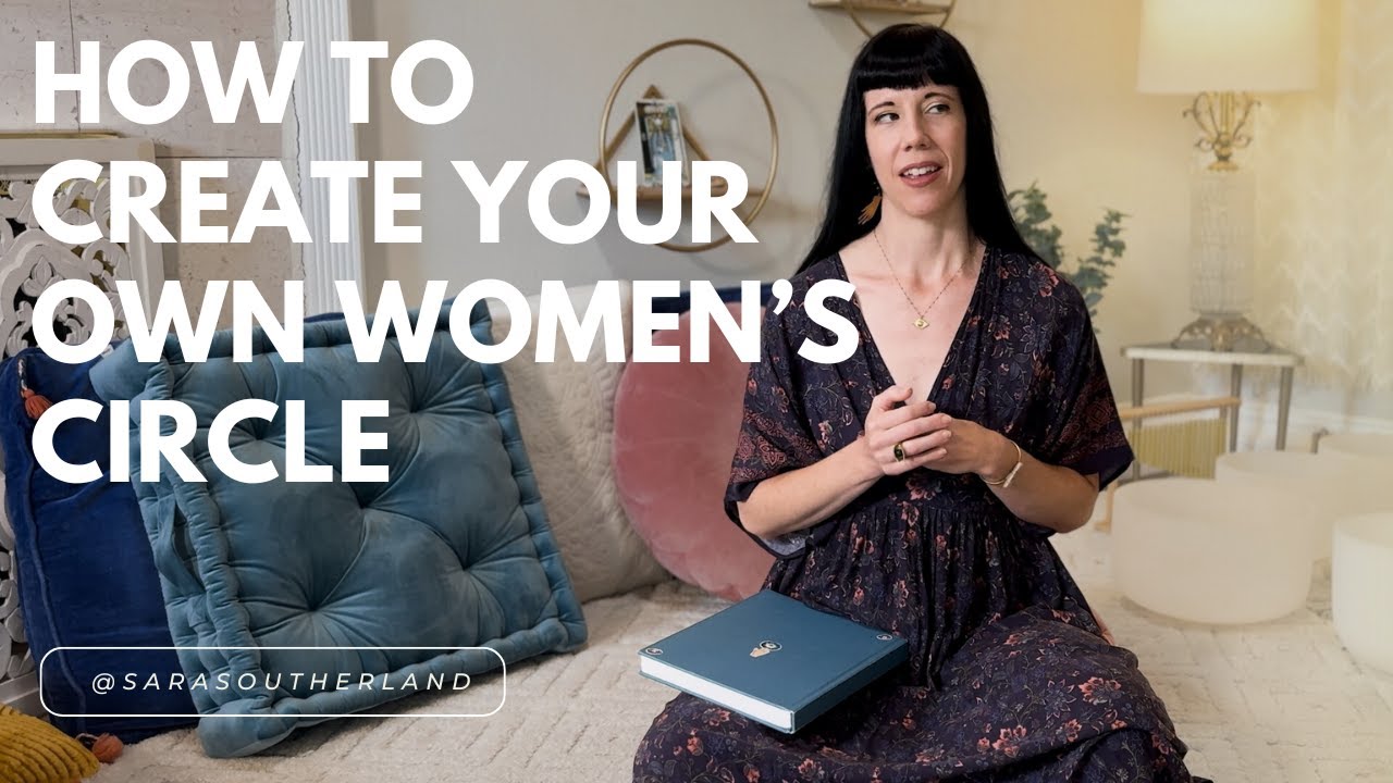 How to Start your own Women’s Circle