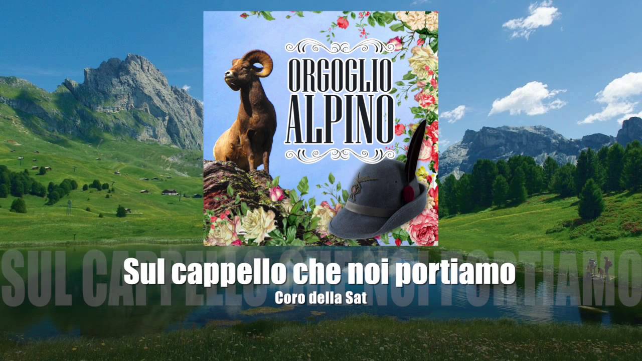 Coro della Sat - Sul cappello che noi portiamo [ORGOGLIO ALPINO]