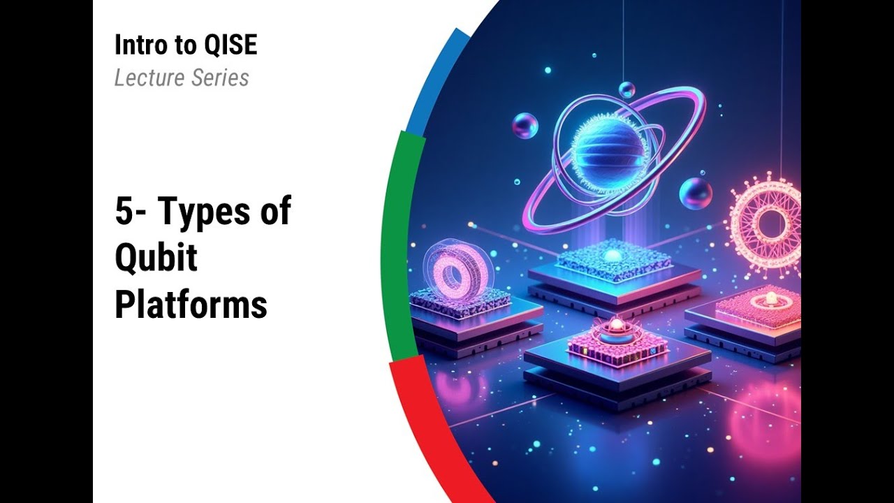 QISE Lecture 5- Types of Qubit Platforms
