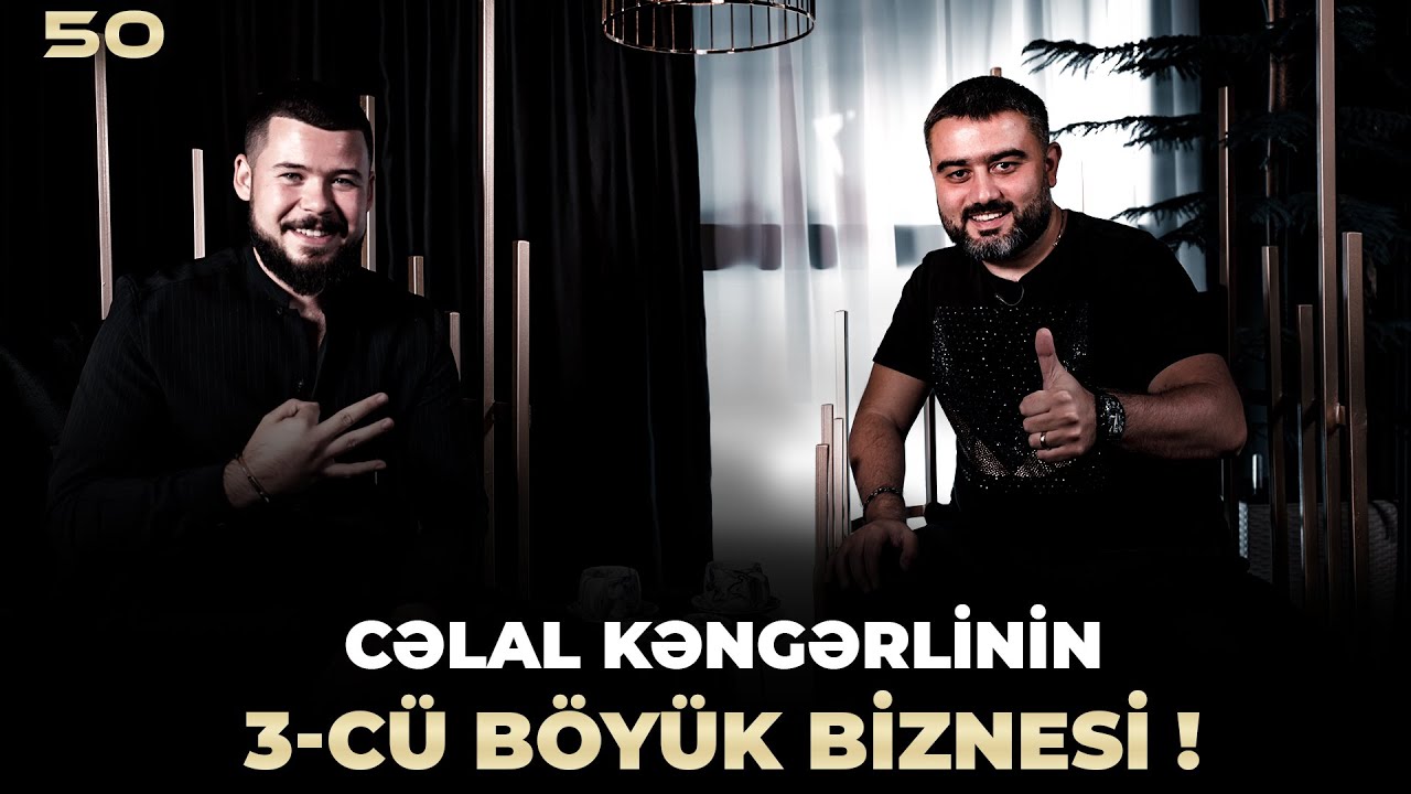 Cəlal Kəngərlinin 3-c&uuml; b&ouml;y&uuml;k biznesi! Bir ne&ccedil;ə biznesin effektiv idarə olunmasının qayda və &uuml;sulları