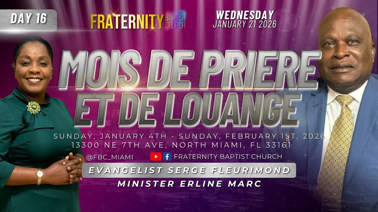 FBC MOIS DE PRIERE ET DE LOUANGE 2026 - DAY 16 | EVANGELIST SERGE FLEURIMOND | 01/21/2026
