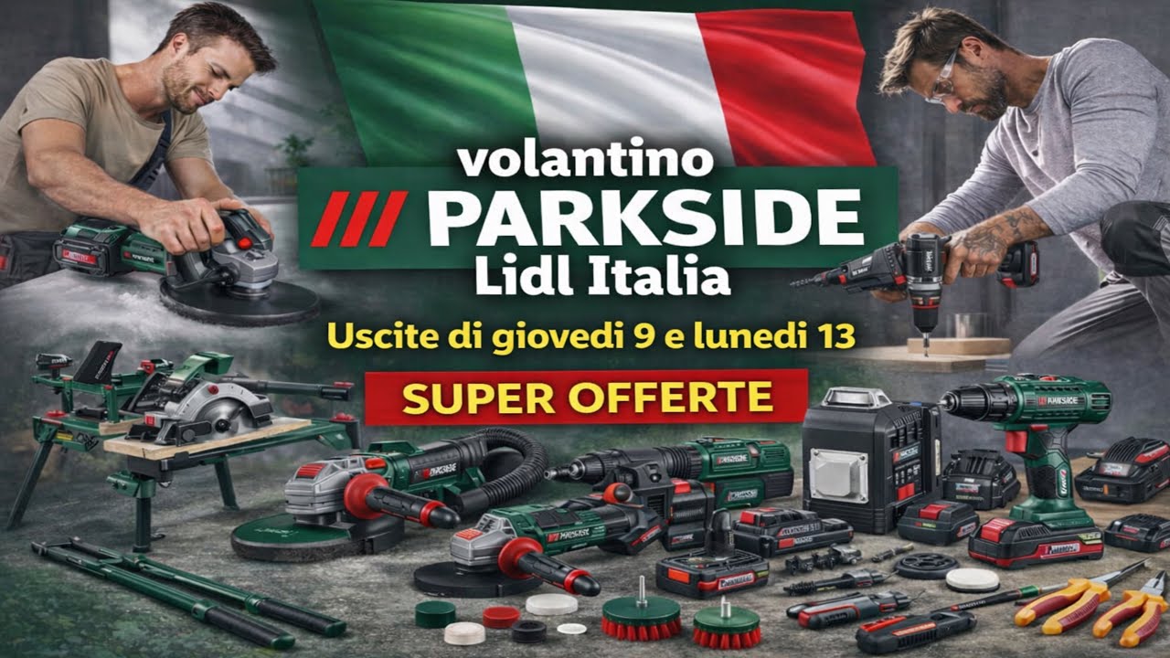 VOLANTINO PARKSIDE LIDL ITALIA 9 E 13 APRILE 2026 IN ANTEPRIMA OFFERTE ATTREZZI FAI DA TE bricolage 
