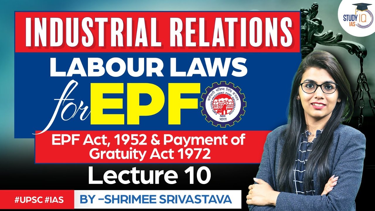 Employees Provident Fund Act & Payment of Gratuity Act | Labour laws | Industrial Relations | UPSC