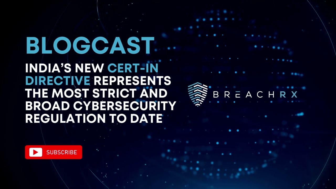 India&rsquo;s New CERT-In Directive Represents the Most Strict and Broad Cybersecurity Regulation to Date