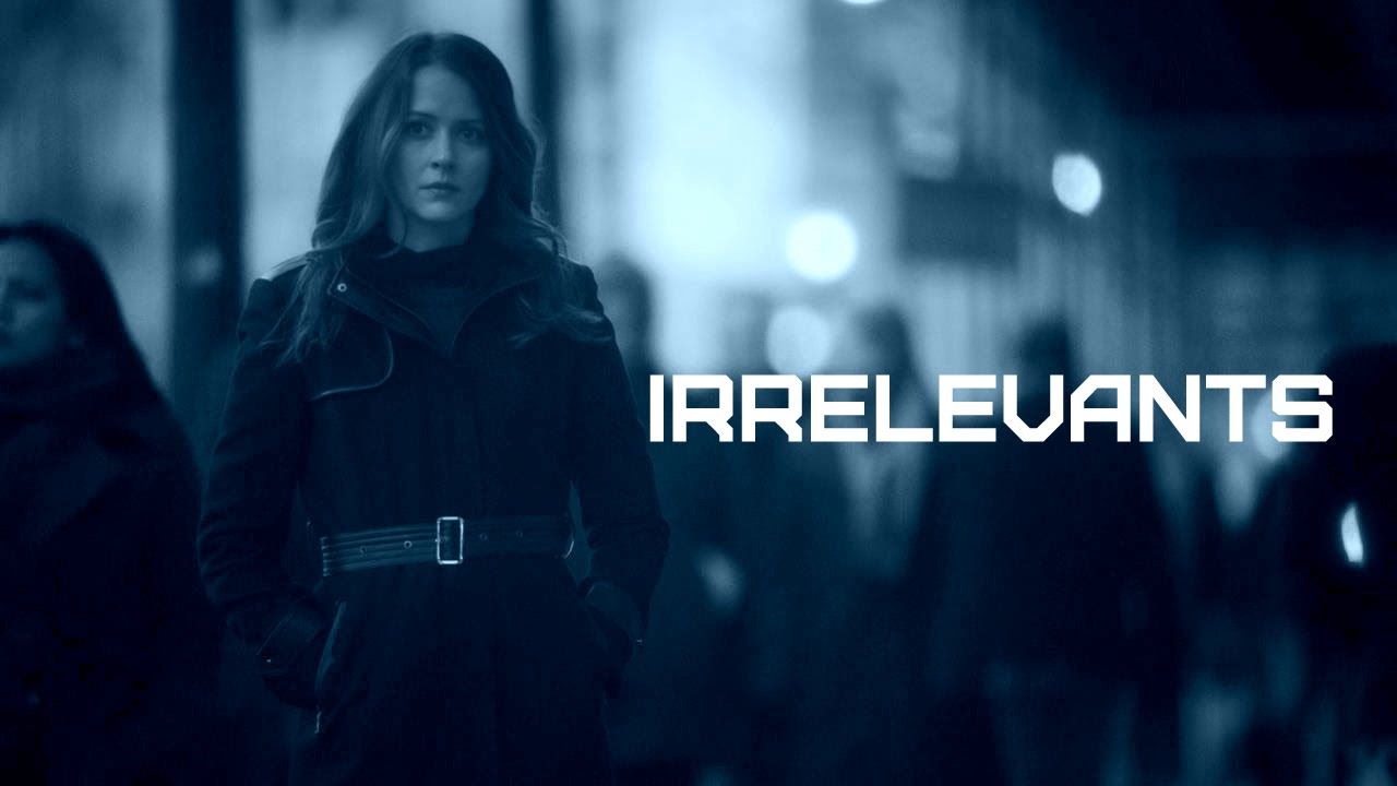 Person of Interest || Irrelevants