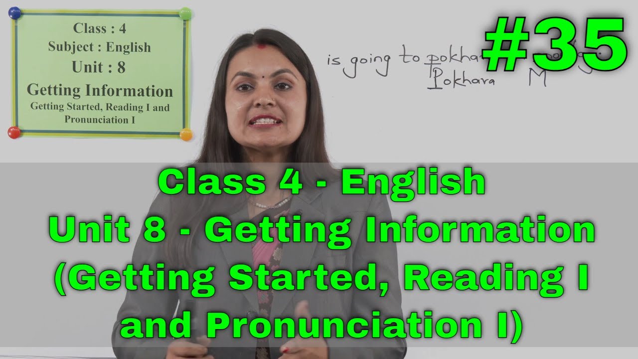 35. Class 4 English Unit 8 Getting Information - Getting Started, Reading I and Pronunciation I