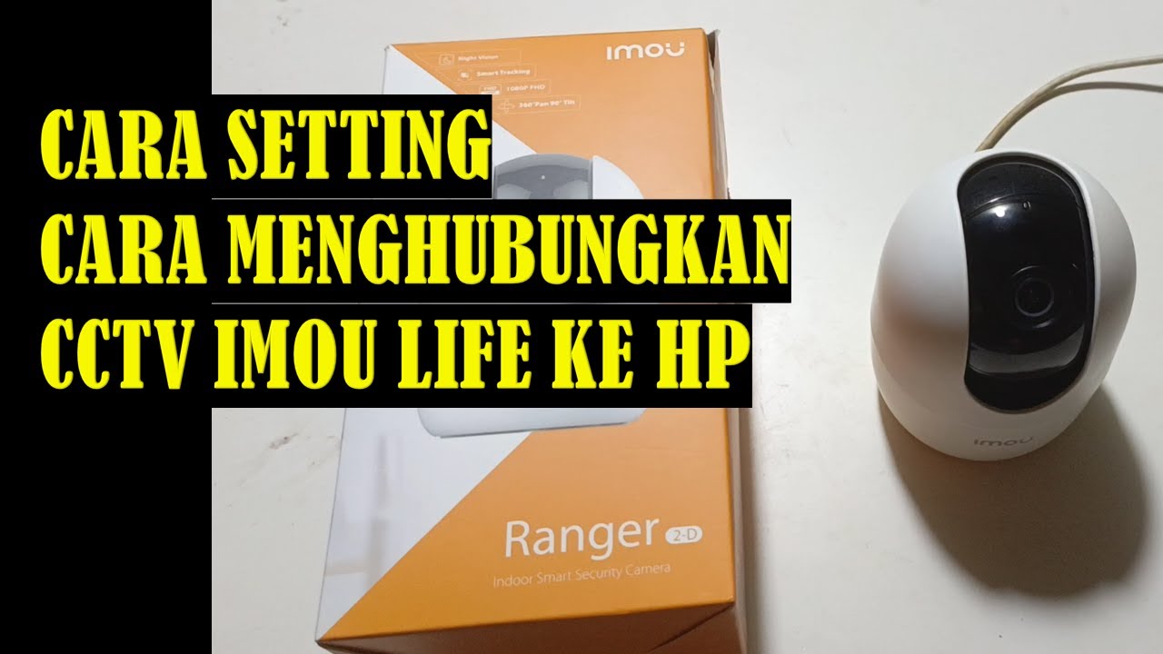 CARA MENGHUBUNGKAN CCTV IMOUI LIFE KE HANDPHONE-SETTING CCTV IMOU LIFE WIRELESS KE HP ANDROID