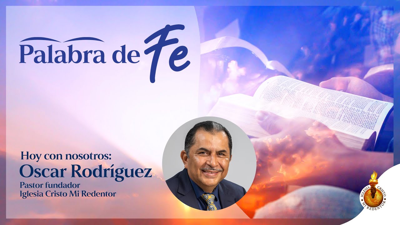 PALABRA DE FE | Pastor Oscar Rodriguez